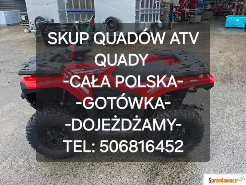 Skup quadów quad quady atv buggy ssv -Cała Po... - Skup samochodów - Oświęcim