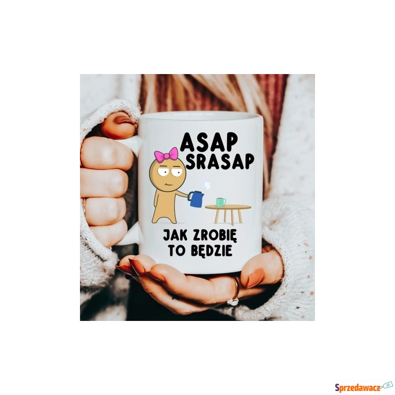 kubek do pracy- ASAP SRASAP JAK...